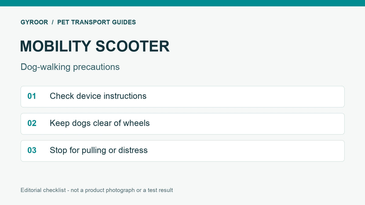 MOBILITY SCOOTER: Check device instructions, Keep dogs clear of wheels, Stop for pulling or distress